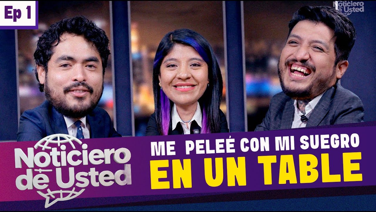 Me pelié con mi suegro en un Table | Noticiero de Usted - Ep 1