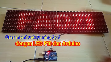 Cara membuat running text dengan led p10 dengan arduino
