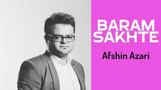 Afshin Azari - Baram Sakhteh افشین آذری - برام سخته