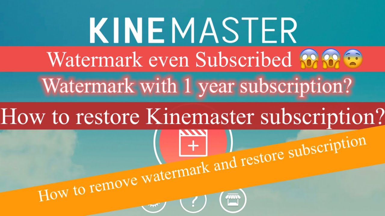 Kinemaster How to remove watermark and restore subscription How to