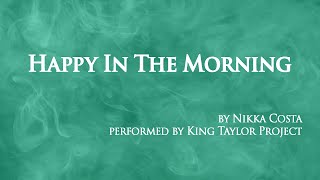 &quot;Happy In The Morning&quot; - King Taylor Project