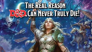 The Real Reason D&D Can Never Truly Die!