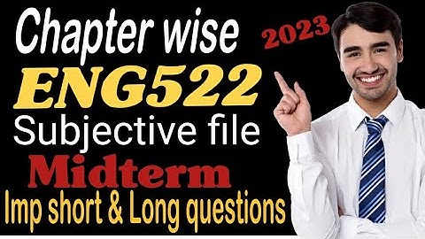 Eng522 Midterm Subjective file 2023/eng522 midterm short&long questions/#eng522#midterm#subjective