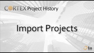 Eos Cortex: Import Projects (Buildings)