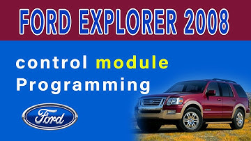 2008 Ford Explorer control  module Programming