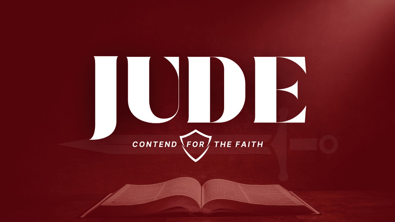 Jude 1:20-25 - This is How We Contend for the Faith