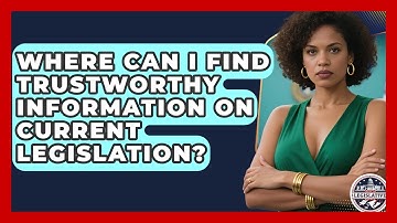 Where Can I Find Trustworthy Information on Current Legislation? - Inside the Legislative Branch