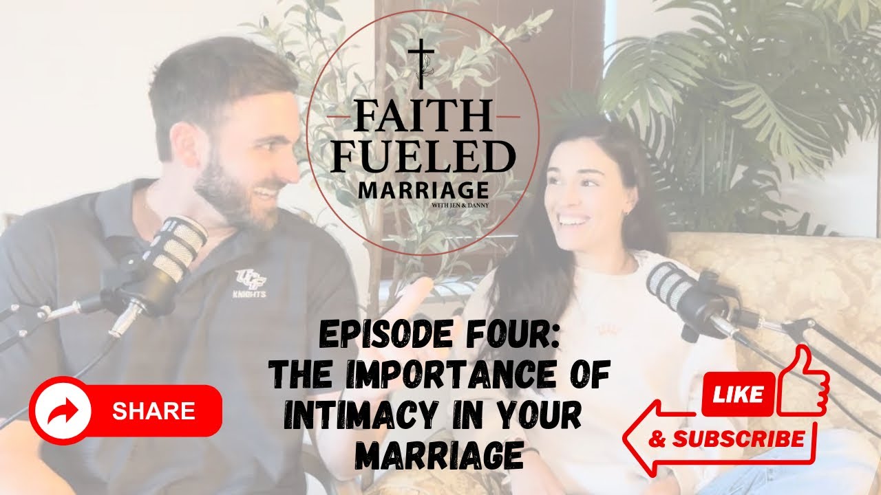 Episode 4 - The Importance of Intimacy in Your Marriage