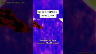 Koby Is NOT Stronger Than ZORO!