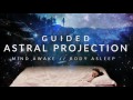 Guided astral projection technique meditation  mind awake body asleep