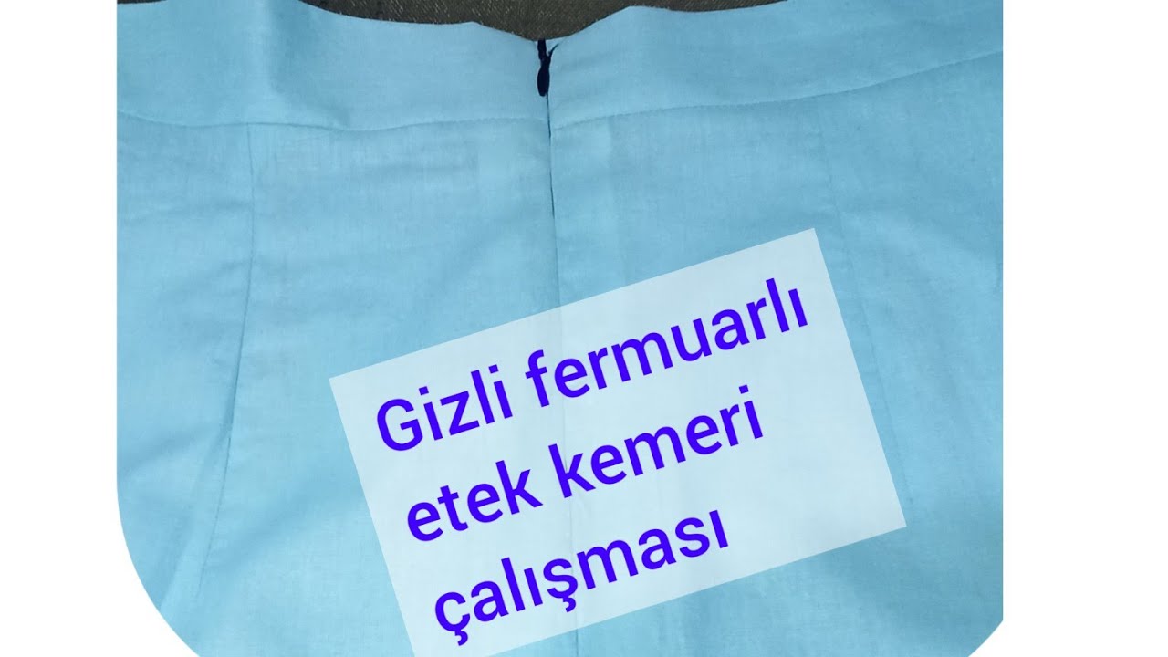 GİZLİ FERMUARLI  ETEK KEMERİ ÇALIŞMASI