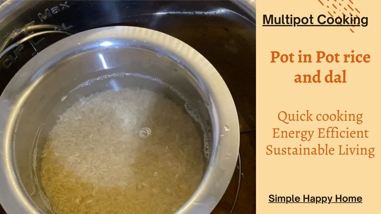Pot In Pot Rice and Dal | electric cooking | sustainable living | time saving cooking meals together