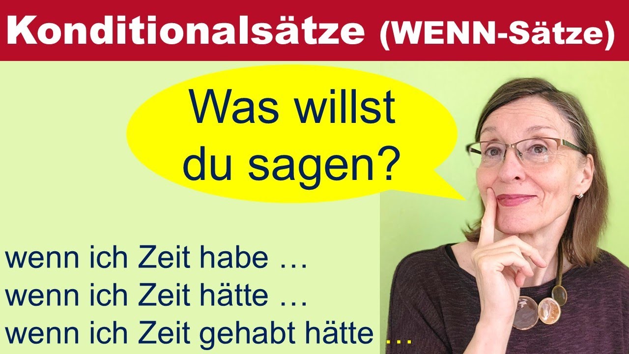 WENN-Sätze: 3 Arten – 3 Aussagen – 3 Verbformen – Konditionalsätze einfach erklärt (Deutsch B2-C1)