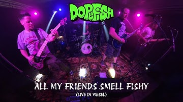 DOPEFISH - All my friends smell fishy (LIVE)
