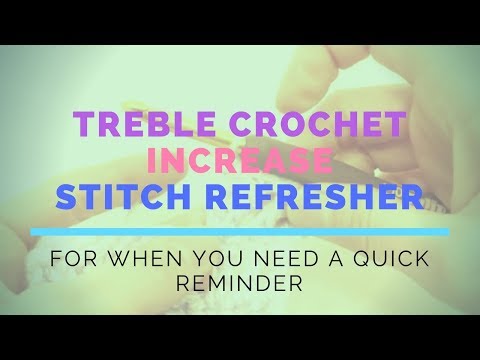 Treble Crochet Increase Super Fast Stitch Refresher Tutorial