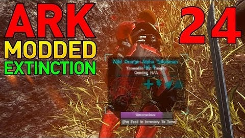 [24] Alpha Tribesmen?!? (ARK Extinction Core - ARK Modded Survival Multiplayer Season 4)