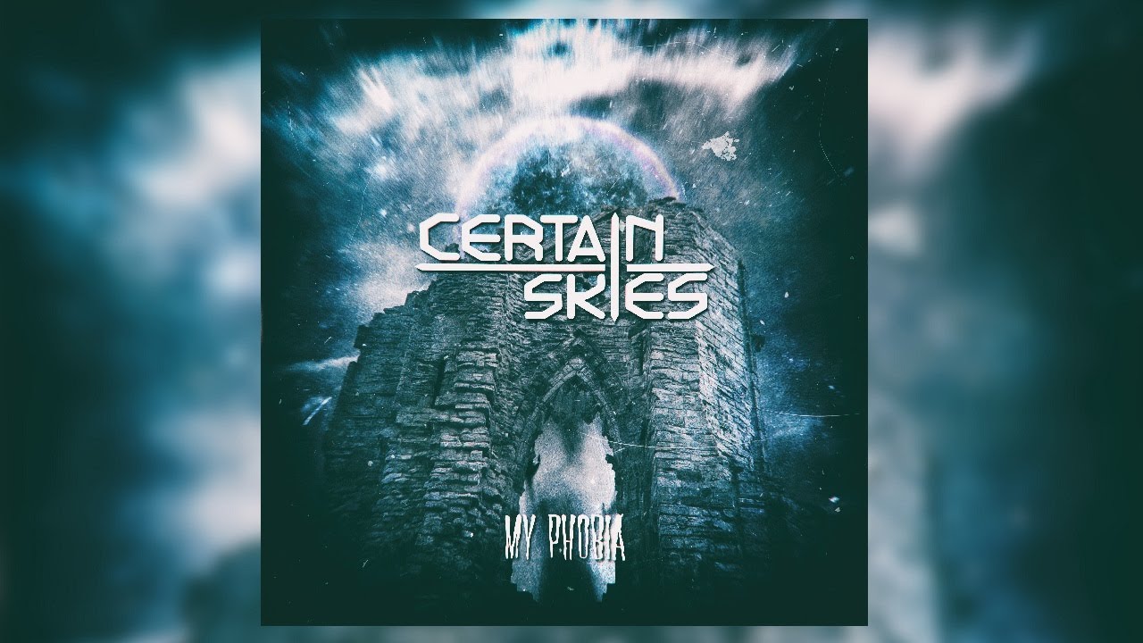 CERTAIN SKIES - My Phobia (Official Audio)