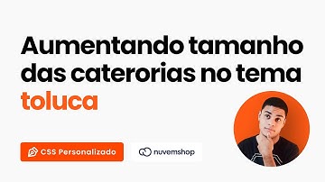 Como aumentar tamanho das categorias no tema toluca com CSS