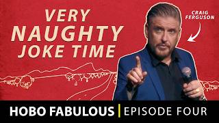 Very Naughty Jokes | Craig Ferguson presents Hobo Fabulous (FULL EPISODE FOUR)