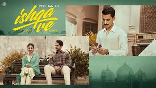 Ishqa Ve official video   Zeeshan Ali   Yuvraj Tung   Seerat Mast   Sandeep Aulakh   Honey Dhillon