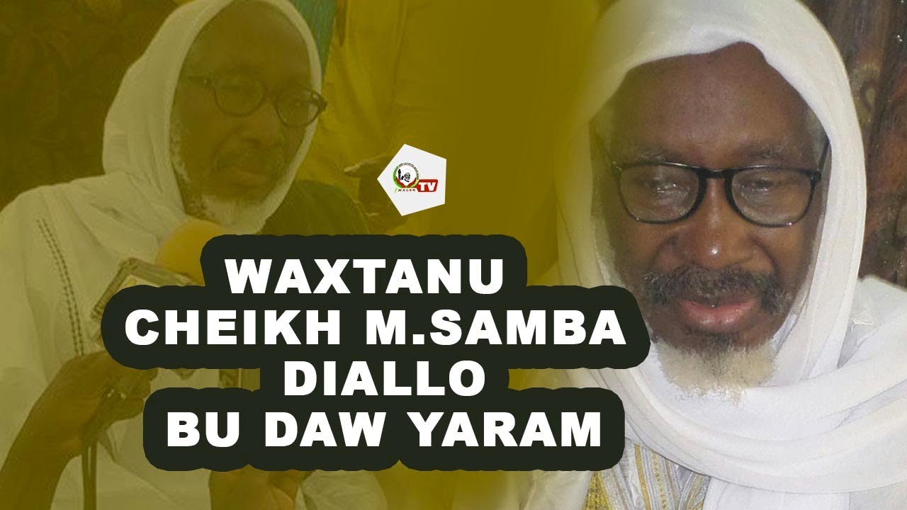 🔴 Waxtanu Cheikh Mouhidine Samba Diallo bu daw yaram...