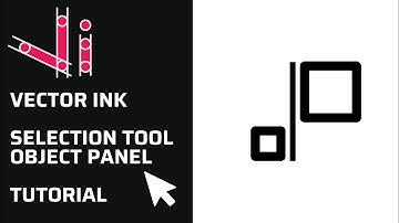Vector Ink Selection Tool Part 3: Mastering the Object Panel