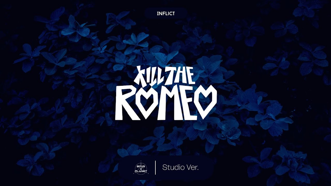 [BOYS II PLANET] KILL THE ROMEO - KILL THE ROMEO [Studio Ver.]