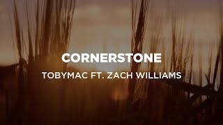Cornerstone (with Lyrics) - TobyMac ft. Zach Williams