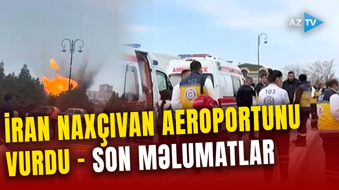 SON DƏQİQƏ! İran dronları Naxçıvan AEROPORTUNU hədəfə aldı - ANBAAN GÖRÜNTÜLƏR