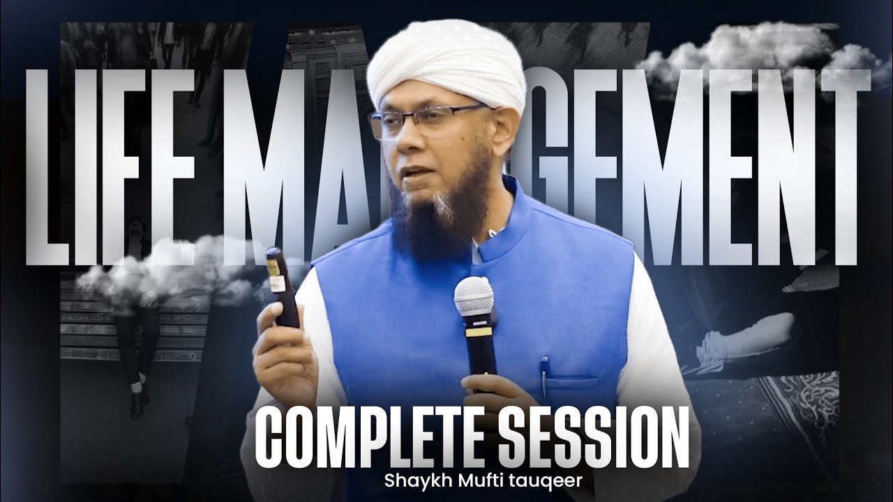 Life Management According to Islam | Full Lecture at NUTECH Pakistan | Shaykh Mufti Tauqeer