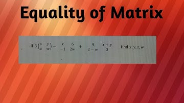 Exercise on Operation & Equality of Matrix Grade -11 unit-3 #education #maths