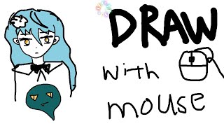 [ART] drawing with mouse / 내 pen 왜 배송 안옴? ? ?