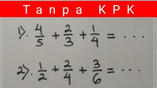 Cara Mudah Penjumlahan 3 Pecahan Biasa Beda Penyebut || Tanpa Mencari KPK