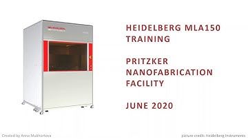 Heidelberg MLA150 Training - Pritzker Nanofabrication Facility