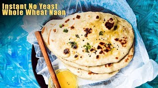 No Yeast Instant Whole Wheat Naan Recipe | Naan Without Oven/tandoor | No Yeast Naan Bread Recipe