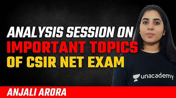 Analysis Session on Important Topics of CSIR NET Exam | Anjali Arora | Unacademy