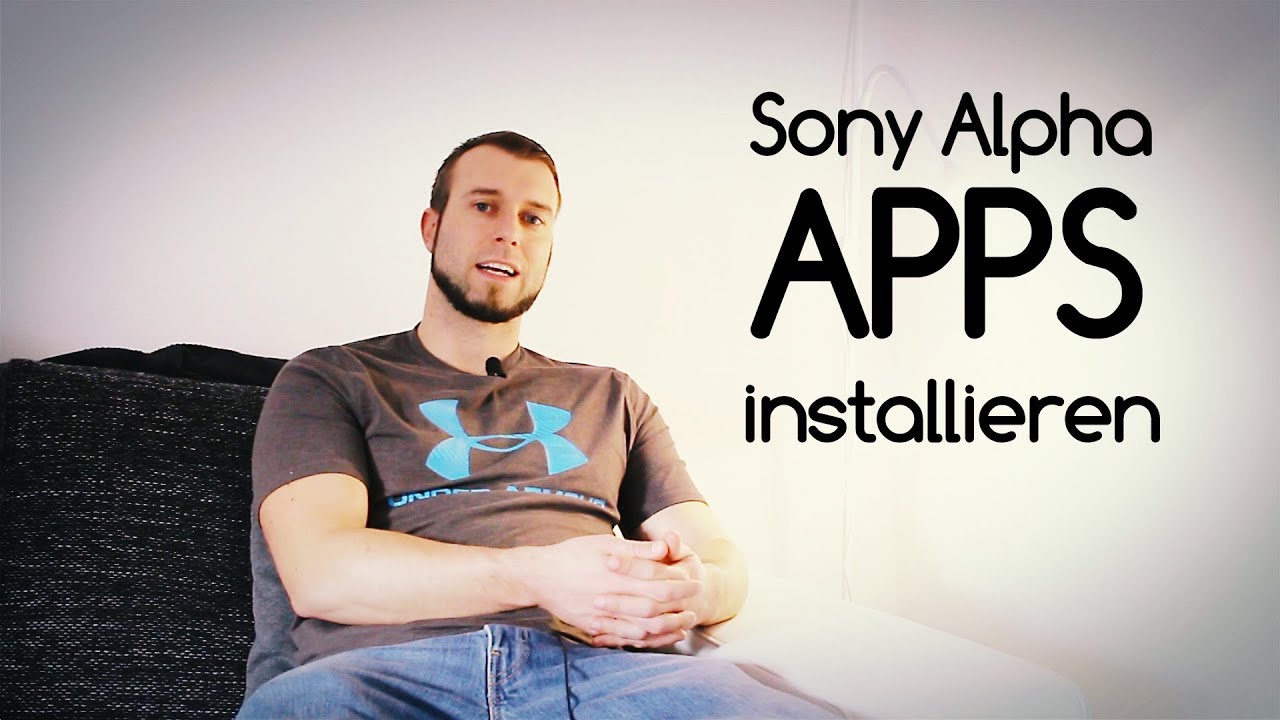 Sony Alpha APPS installieren 4 Schritte (A6000, A7, A6300...) YouTube