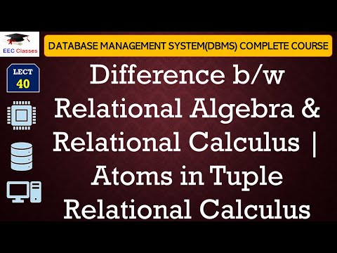 Difference between Relational Algebra & Relational Calculus | Atoms in Tuple Relational Calculus