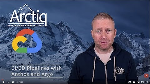 CI / CD Pipelines with Anthos and Argo