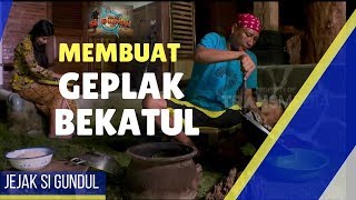 GEPLAK BEKATUL | JEJAK SI GUNDUL | 21/12/17) 1-3