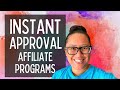 Instant Approval! Affiliate Programs You Can Join Now