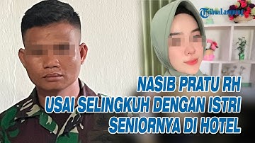 NASIB Pratu RH Usai Selingkuh dengan Istri Seniornya di Hotel