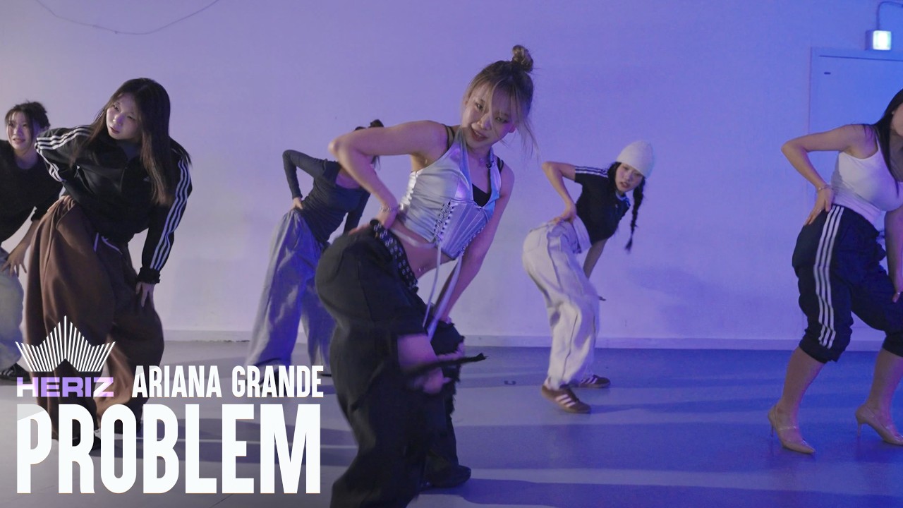 Ariana Grande - Problem│HERIZ CHOREOGRAPHY