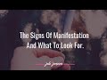 The signs of manifestation -  When you feel like its not working do this.