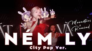 Tím x Remind  - NÉM LY (City Pop Remix)