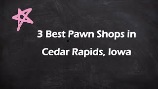 3 Best Pawn Shops in Cedar Rapids, Iowa | Resale Shops