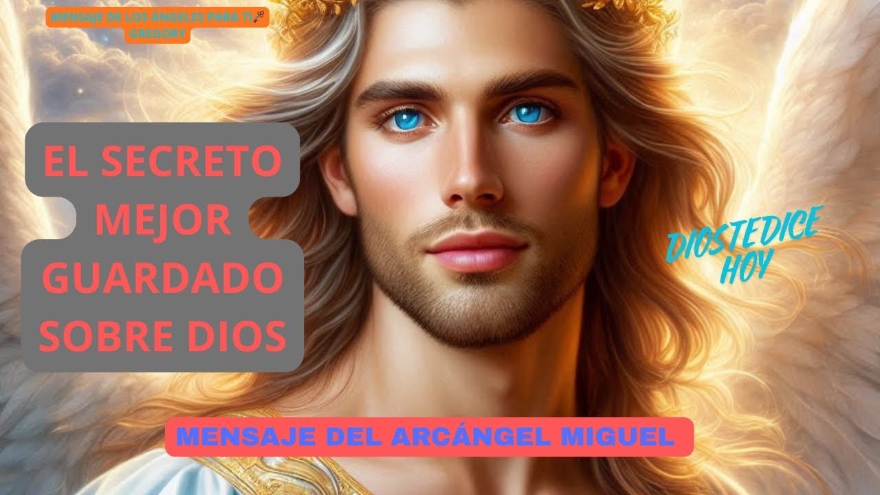 💌MENSAJE DEL ARCÁNGEL MIGUEL PARA HOY 🔴 EL SECRETO MEJOR GUARDADO DE DIOS ✨✨MENSAJE DE DIOS