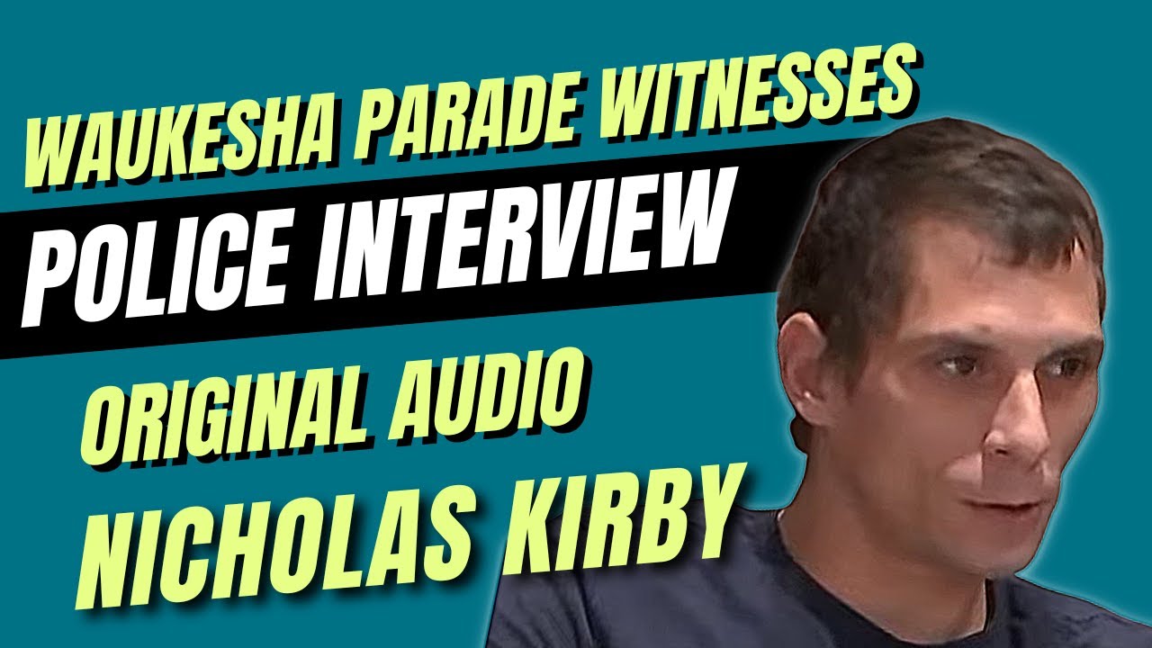 Waukesha Parade- Nicholas Kirby Recounts that Day to Law Enforcement