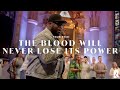 The Blood Will Never Lose Its Power | REVERE Unscripted (Live)