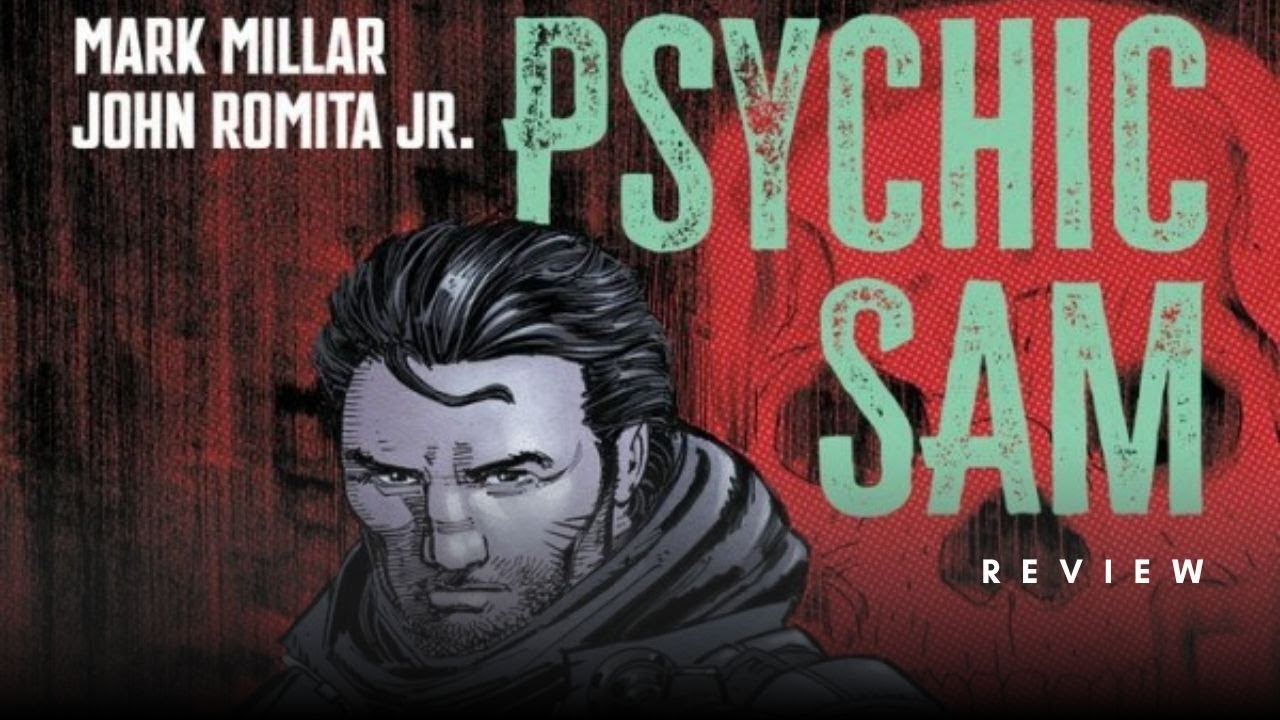 Mark Millar Keeps Making Me Feel Things... | Psychic Sam Vol. 1 Review
